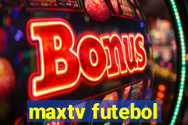 maxtv futebol